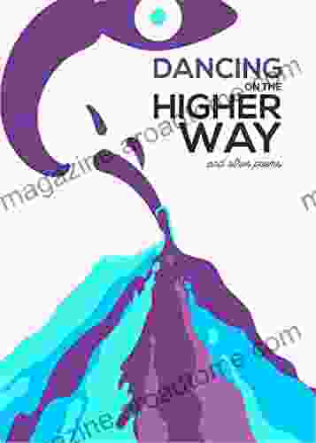 Dancing On The Higher Way and Other Poems