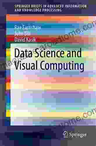 Data Science and Visual Computing (Advanced Information and Knowledge Processing)