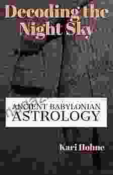 Decoding The Night Sky: Ancient Babylonian Astrology