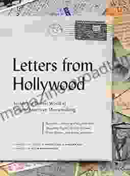 Letters From Hollywood: Inside The Private World Of Classic American Moviemaking: Inside The Private World Of Classic American Movemaking