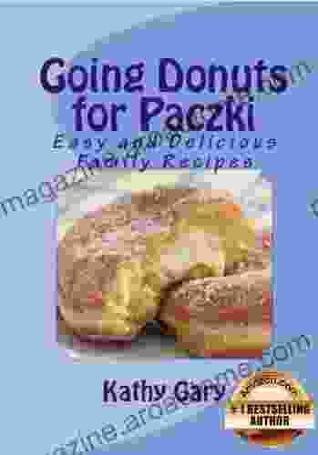 Going Donuts For Paczki: Easy And Delicious Family Recipes (Easy Ethnic Dishes 2)