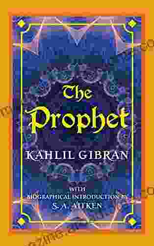 The Prophet By Kahlil Gibran: An Inspirational Poetry With Author Biography