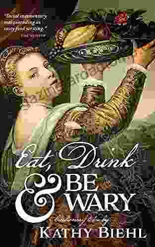 Eat Drink Be Wary: Cautionary Tales