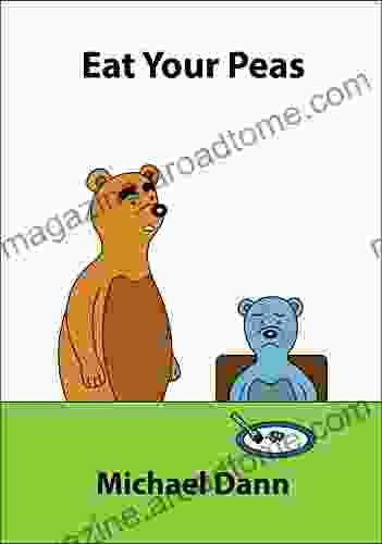 Eat Your Peas (A Rhyming Illustrated Children s Book) (Brown Bear and Blue Bear 2)