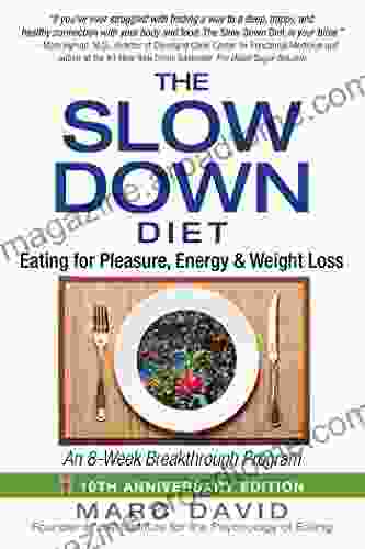 The Slow Down Diet: Eating For Pleasure Energy And Weight Loss