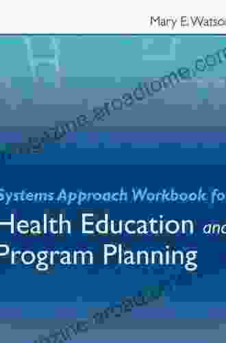 Systems Approach Workbook For Health Education Program Planning