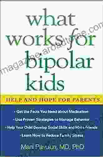 What Works For Bipolar Kids: Help And Hope For Parents