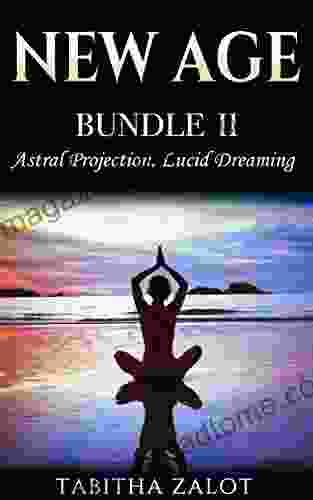 New Age: 2 In 1 Enhance Your Life With Astral Projection Lucid Dreaming (New Age Series)