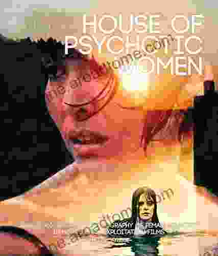 House of Psychotic Women: An Autobiographical Topography of Female Neurosis in Horror and Exploitation Films