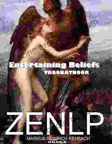 Entertaining Beliefs: ZENLP (TROONATNOOR) Kari Hohne