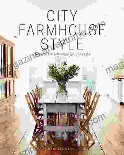 City Farmhouse Style: Designs for a Modern Country Life