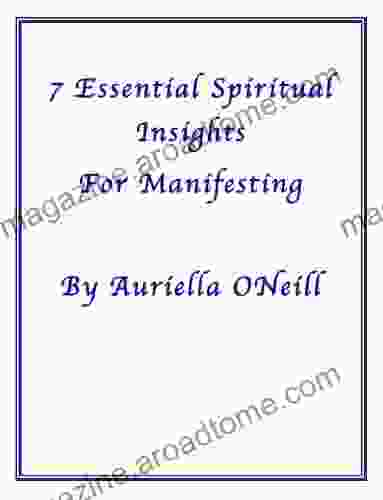 7 Essential Spiritual Insights for Manifesting