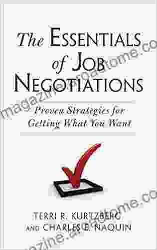 Essentials Of Job Negotiations The: Proven Strategies For Getting What You Want