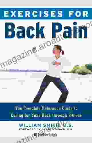 Exercises for Back Pain: The Complete Reference Guide to Caring for Your Back through Fitness