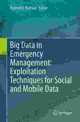 Big Data In Emergency Management: Exploitation Techniques For Social And Mobile Data