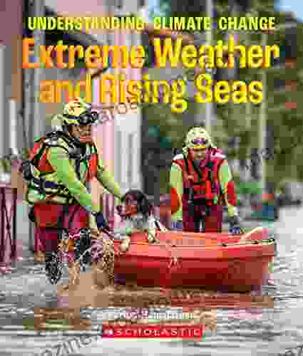 Extreme Weather and Rising Seas (A True Book: Understanding Climate Change)