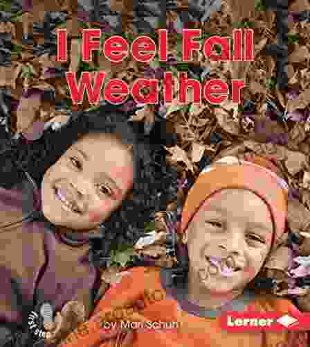 I Feel Fall Weather (First Step Nonfiction Observing Fall)