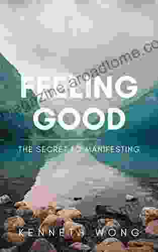 Feeling Good: The Secret To Manifesting