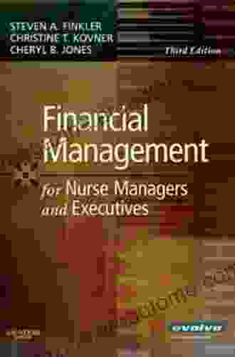 Financial Management For Nurse Managers And Executives E (Finkler Financial Management For Nurse Managers And Executives)
