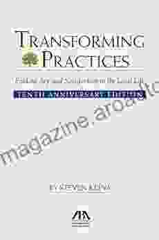 Transforming Practices: Finding Joy And Satisfaction In The Legal Life