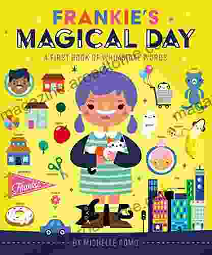 Frankie S Magical Day: A First Of Whimsical Words