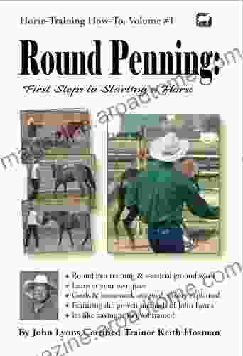 Round Penning: First Steps to Starting a Horse (Horse Training How To 1)