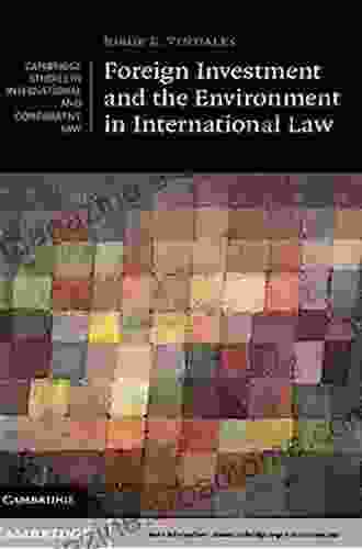 Foreign Investment And The Environment In International Law (Cambridge Studies In International And Comparative Law 94)