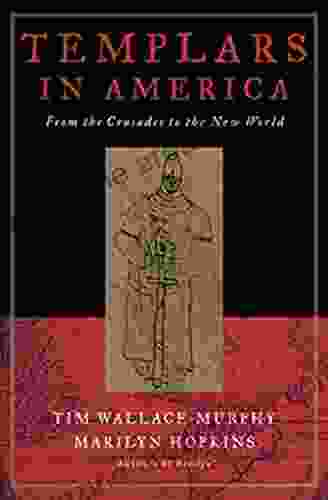 Templars In America: From The Crusades To The New World