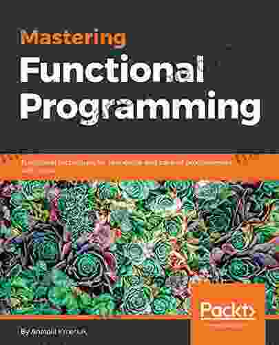 Mastering Functional Programming: Functional Techniques For Sequential And Parallel Programming With Scala