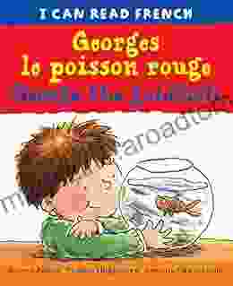 Georges le poisson rouge Georges the goldfish (I Can Read French)