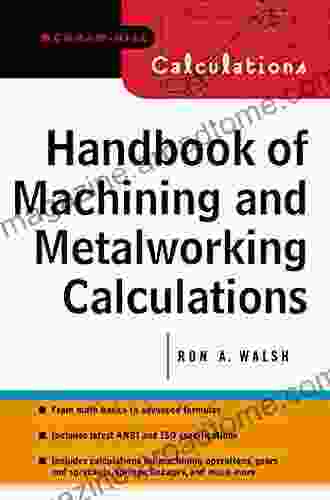 Handbook Of Machining And Metalworking Calculations (McGraw Hill Calculations)