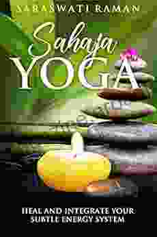 Sahaja Yoga: Heal and Integrate Your Subtle Energy System