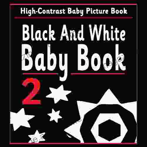 Black And White Baby 2: High Contrast Baby (Black And White Baby Books)