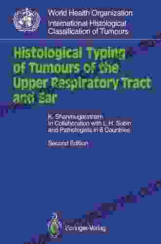 Histological Typing of Tumours of the Upper Respiratory Tract and Ear (WHO World Health Organization International Histological Classification of Tumours)