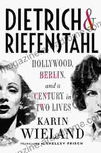 Dietrich Riefenstahl: Hollywood Berlin and a Century in Two Lives