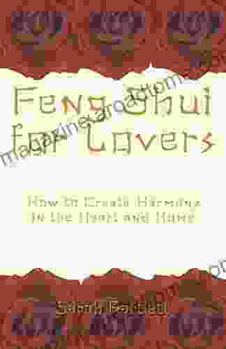 Feng Shui for Lovers: How to Create Harmony in the Heart and Home