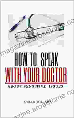 HOW TO SPEAK WITH YOUR DOCTOR: ABOUT SENSITIVE ISSUES