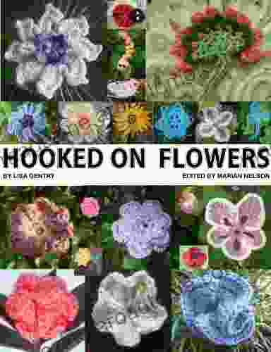 Hooked on Flowers 50 Flowers 8 Leaves 6 Critters Crochet Patterns