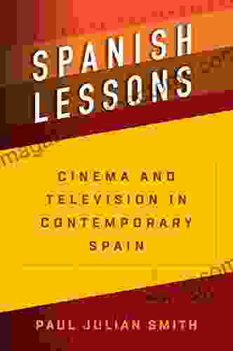 Spanish Lessons: Cinema And Television In Contemporary Spain