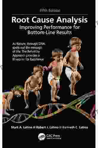 Root Cause Analysis: Improving Performance for Bottom Line Results Fifth Edition