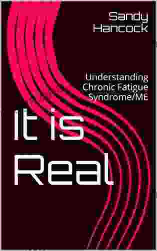 It is Real: Understanding Chronic Fatigue Syndrome/ME