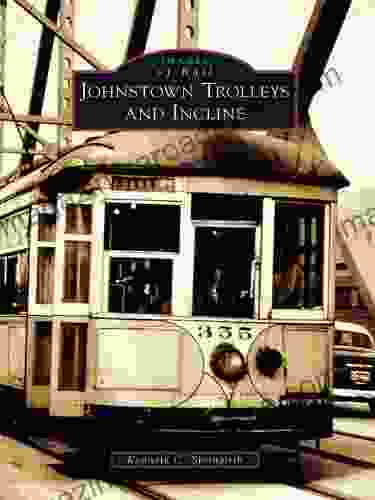 Johnstown Trolleys and Incline (Images of Rail)