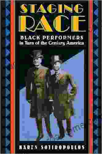 Staging Race: Black Performers In Turn Of The Century America