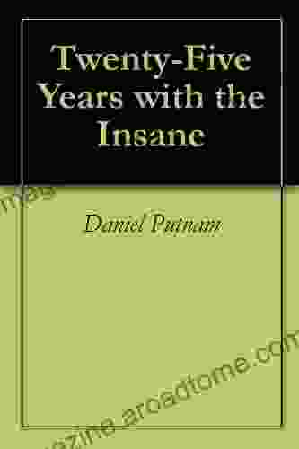 Twenty Five Years with the Insane