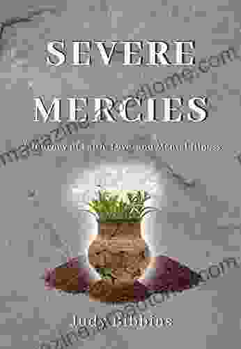 Severe Mercies: A journey of faith love and mental illness