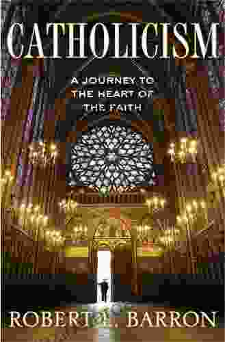 Catholicism: A Journey to the Heart of the Faith