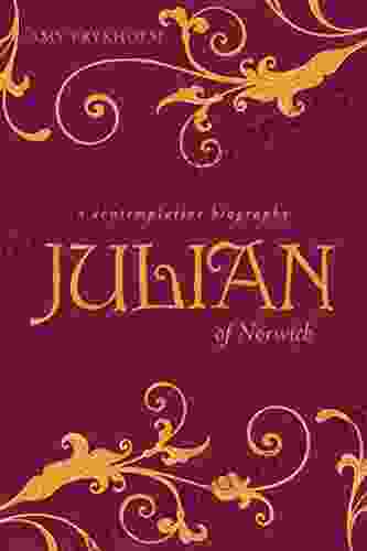 Julian of Norwich: A Contemplative Biography