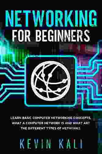 Networking For Beginners: Learn Basic Computer Networking Concepts What A Computer Network Is And What Are The Different Types Of Networks