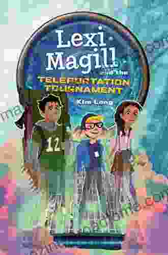 Lexi Magill and the Teleportation Tournament