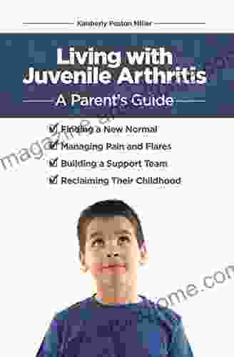 Living With Juvenile Arthritis: A Parent S Guide